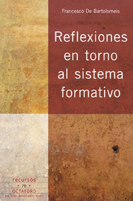 Reflexiones en torno al sistema formativo, de DE BARTOLOMEIS, FRANCESCO | portada del libro