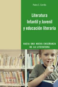 Literatura Infantil y Juvenil y educación literaria, de Cerrillo Torremocha, Pedro C. | portada del libro