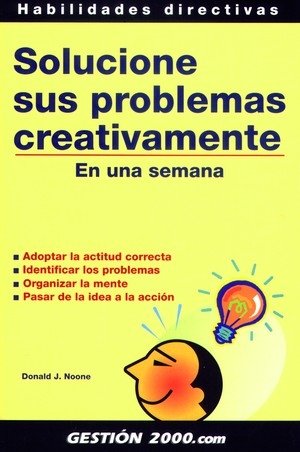 Solucione sus problemas creativamente, de Noone, Donald | portada del libro