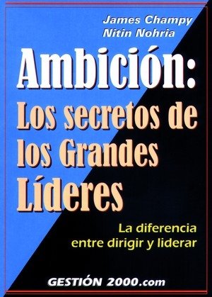 Ambición: Los secretos de los grandes líderes, de Champy | portada del libro