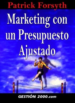 Marketing con un presupuesto ajustado, de FORSYTH | portada del libro