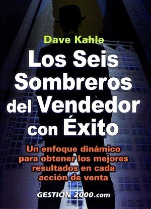 Los seis sombreros del vendedor con éxito, de KAHLE | portada del libro