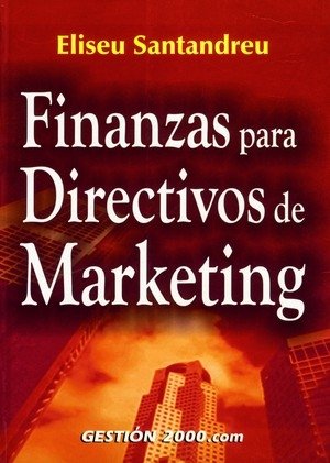 Finanzas para directivos de marketing, de Santandreu Martínez, Eliseu | portada del libro