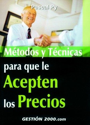 Métodos y técnicas para que le acepten los precios, de Py, Pascal | portada del libro