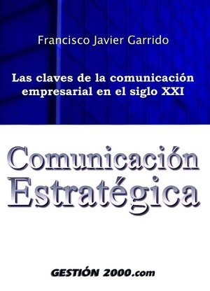 Comunicación estratégica, de Garrido Morales | portada del libro