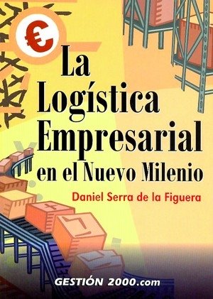 La logística empresarial en el nuevo milenio, de Serra de la Figuera | portada del libro