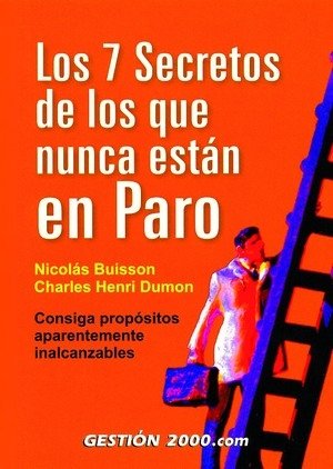 Los 7 secretos de los que nunca están en paro, de BUISSON,NICOLAS | portada del libro