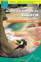 PARQUE NATURAL DE LA SIERRA Y CAÑONES DE GUARA (CAST./FRAN.), de VV.AA. | portada del libro