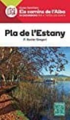 PLA DE L'ESTANY - ELS CAMINS DE L'ALBA, de Francesc Xavier Gregori i Pons | portada del libro