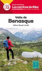 VALLE DE BENASQUE- LOS CAMINOS DE ALBA, de ALFONS BROSEL I JORDA | portada del libro