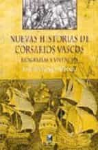 Nuevas historias de corsarios vascos, de JOSE ANTONIO AZPIAZU | portada del libro