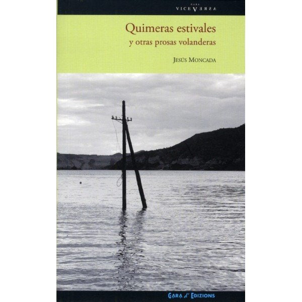 QUIMERAS ESTIVALES Y OTRAS PROSAS VOLANDERAS, de MONCADA, JESUS | portada del libro