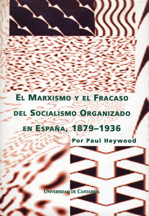 El marxismo y el fracaso del socialismo organizado, de HEYWOOD | portada del libro