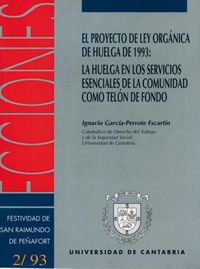 El Proyecto de Ley Orgánica de Huelga de 1993: La huelga en los servicios esenciales de la comunidad, de García-Perrote Escar