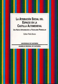 La atribución social del espacio en la Castilla altomedieval, de Peña Cobos | portada del libro