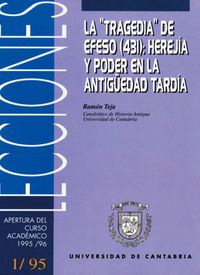 La "tragedia" de Éfeso (431): herejía y poder en la antigüedad tardía, de Teja | portada del libro