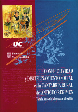 Conflictividad y disciplinamiento social en la Cantabria rural del Antiguo Régimen, de MANTECON MOVELLAN | portada del libro