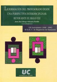 La formación del profesorado desde una perspectiva interdisciplinar : retos ante el siglo XXI, de Varios autores | portada de