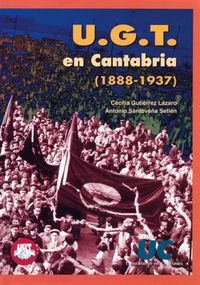 U.G.T. en Cantabria (1888-1937), de Gutiérrez Lázaro | portada del libro