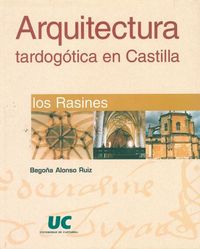 Arquitectura tardogótica en Castilla: los Rasines, de Alonso Ruiz | portada del libro