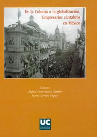 De la colonia a la globalización. Empresarios cántabros en México, de Varios autores | portada del libro