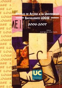Pruebas de acceso a la universidad, Bachillerato LOGSE, 2006-2007, de Varios autores | portada del libro
