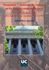 Economía y mercado de valores en la España contemporánea. La evolución de la bolsa antes del Big-Ban, de Hoyo Aparicio | port