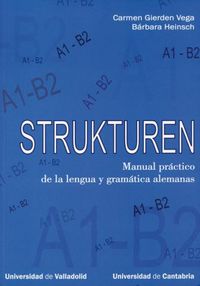 Strukturen: manual práctico de la lengua y gramática alemanas, A1-B2, de Gierden Vega | portada del libro