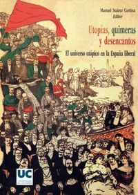 Utopías, quimeras y desencantos. El universo utópico en la España liberal, de Varios autores | portada del libro