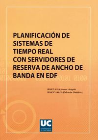 Planificación de sistemas de tiempo real con servidores de reserva de ancho de banda en EDF, de Lorente Aragón | portada del 