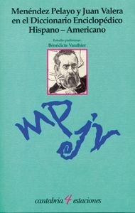 Menéndez Pelayo y Juan Valera en el Diccionario Enciclopédico Hispano-Americano, de Valera | portada del libro
