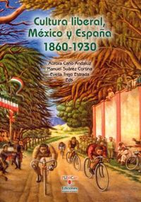 Cultura liberal, México y España 1860-1930, de Ávila Espinosa, Felipe Arturo | portada del libro