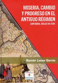 Miseria, cambio y progreso en el Antiguo Régimen, de Lanza García | portada del libro