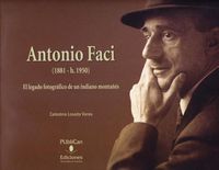 Antonio Faci (1881-1950): El legado fotográfico de un indiano montañés, de Losada Varea | portada del libro