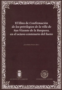 El libro de Confirmación de los privilegios de la villa de San Vizente de la Barquera, en el octavo, de Baró Pazos | portada 