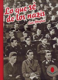 Lo que sé de los nazis, de Abeytúa | portada del libro