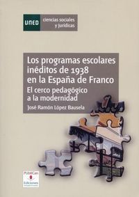 Los programas escolares inéditos de 1938 en la España de Franco, de López Bausela, José Ramón | portada del libro