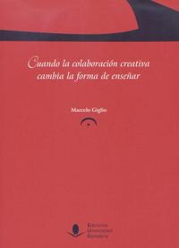 Cuando la colaboración creativa cambia la forma de enseñar, de Giglio, Marcelo | portada del libro