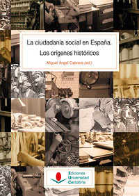 La ciudadanía social en España. Los orígenes históricos, de Cabrera Acosta, Miguel Ángel | portada del libro