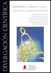 Santander, mirar y ver... matemáticas, arquitectura e historia, de NUÑEZ CASTAIN | portada del libro