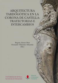 Arquitectura tardogótica en la corona de Castilla: trayectorias e intercambios, de AA.VV. | portada del libro