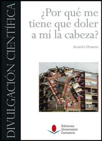 ¿Por qué me tiene que doler a mí la cabeza?, de Oterino Durán, Agustín | portada del libro