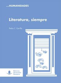 Literatura, siempre, de Cerrillo, Pedro C. | portada del libro