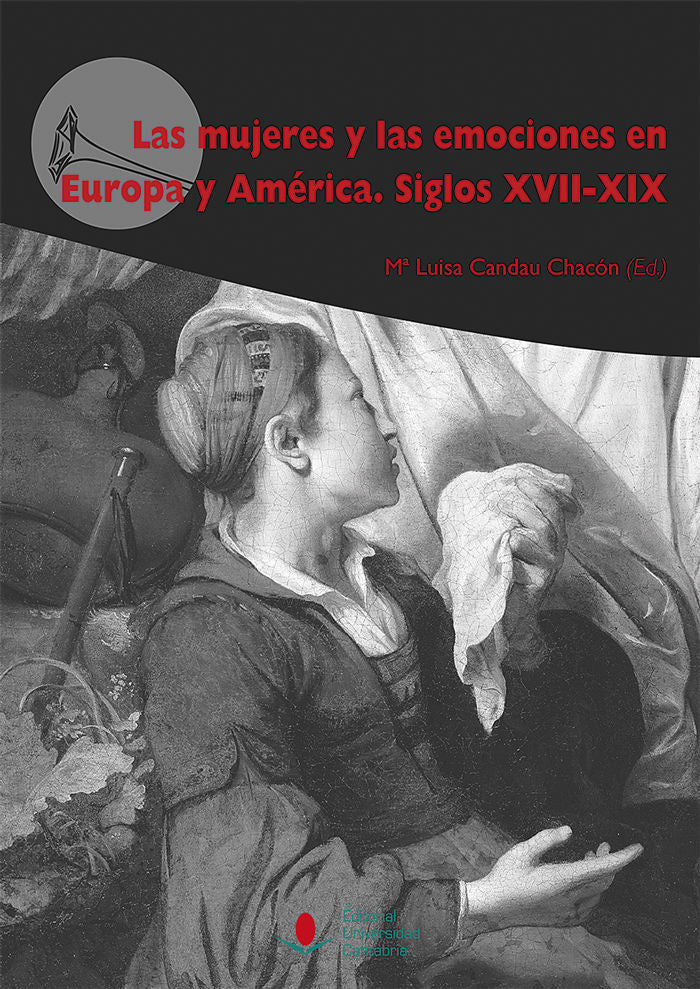 Las mujeres y las emociones en Europa y América. Siglos XVII-XIX, de Varios autores | portada del libro