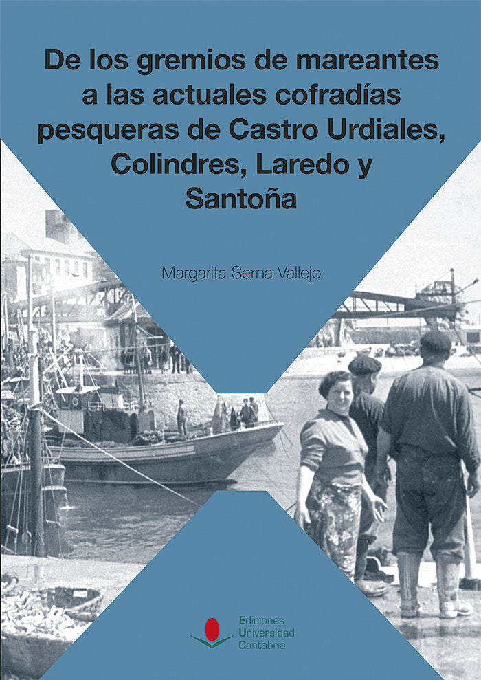 De los gremios de mareantes a las actuales cofradías pesqueras de Castro Urdiales, Colindres, Laredo, de Serna Vallejo | port