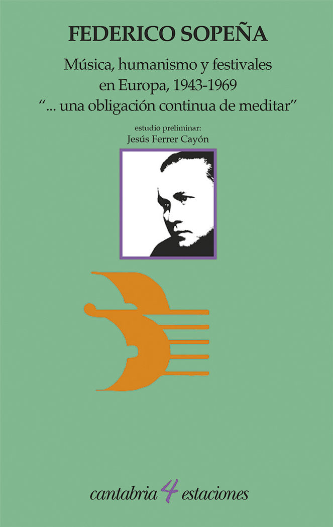 Música, humanismo y festivales en Europa, 1943-1969: "... una obligación continua de meditar", de Sopeña Ibáñez, Federico | p