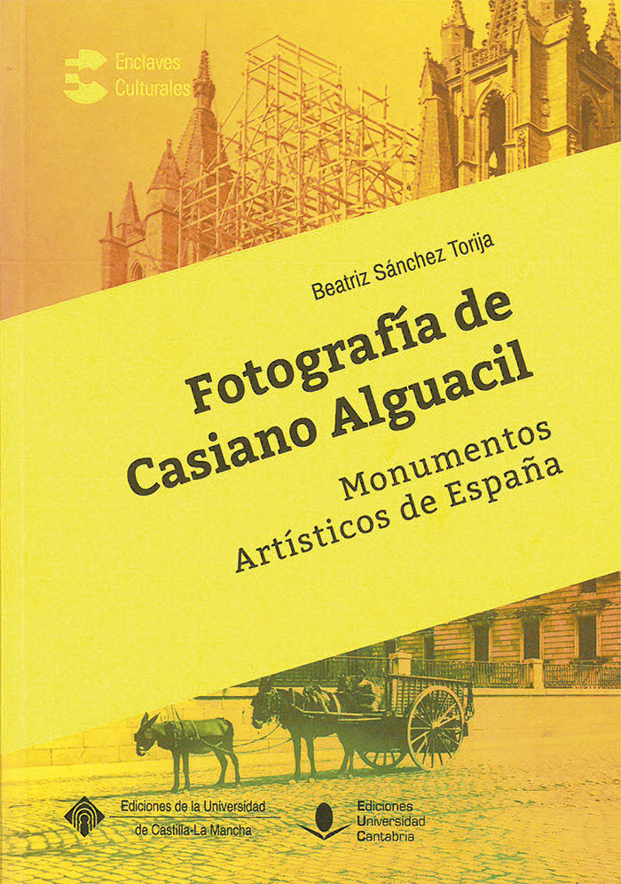 Fotografía de Casiano Alguacil. Monumentos Artísticos de España, de Sánchez Torija, Beatriz | portada del libro