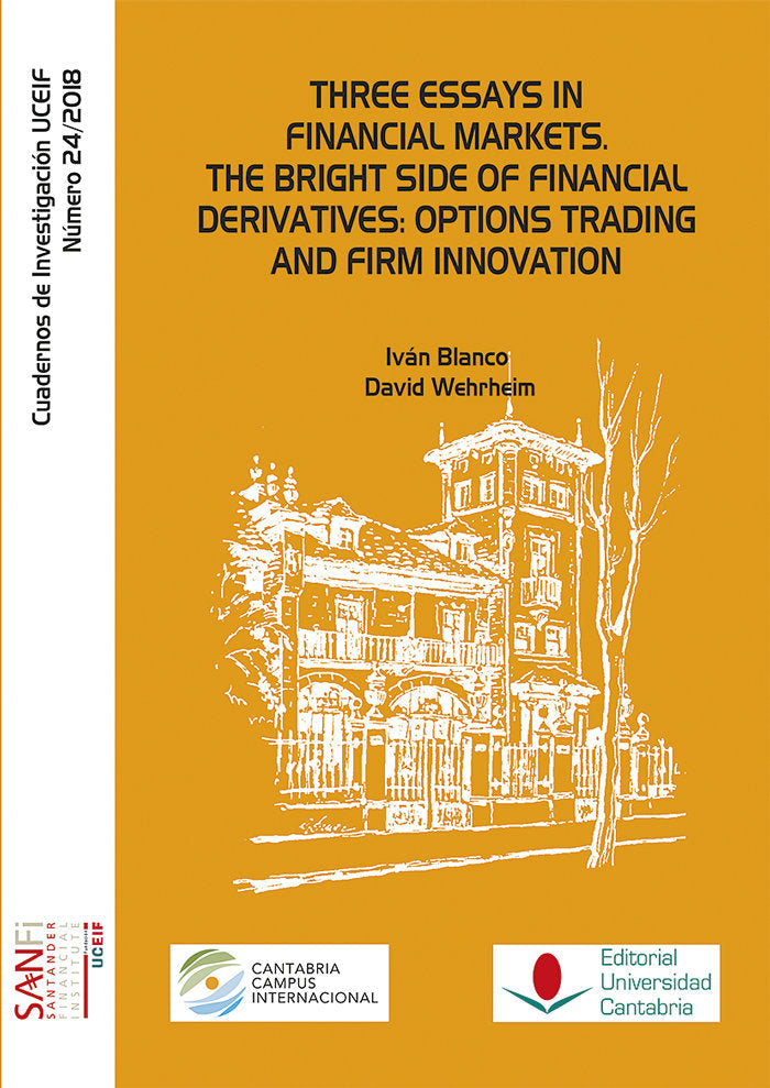 Three essays in financial markets. The bright side of financial derivatives: options trading and fir, de Blanco Sánchez, Iván