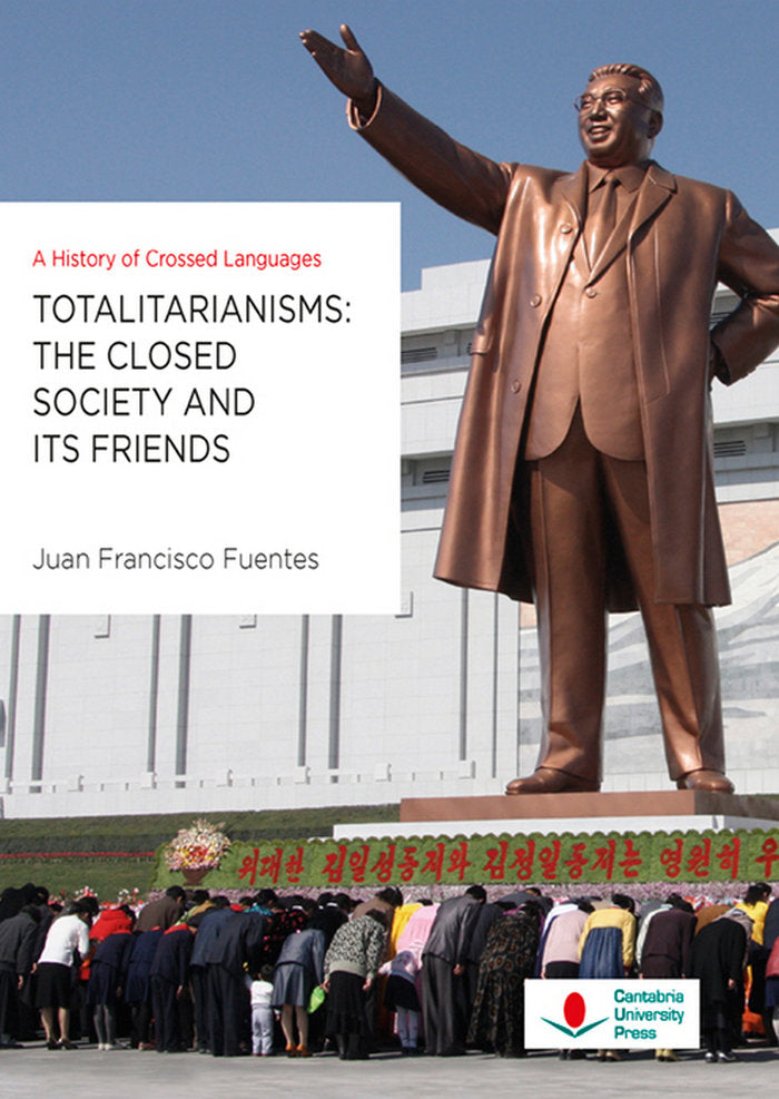 Totalitarianisms: The closed society and its friends. A History of Crossed Languages, de Fuentes Aragonés, Juan Francisco | p