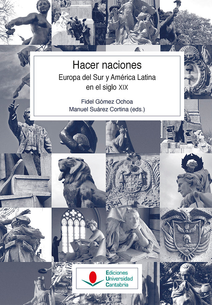 Hacer naciones. Europa del Sur y América Latina en el siglo XIX, de Gómez Ochoa, Fidel | portada del libro